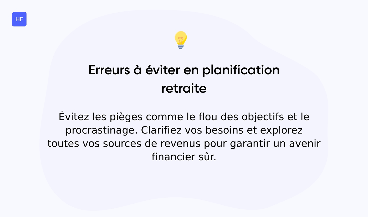 Quelles sont les erreurs à éviter en planification de retraite ?