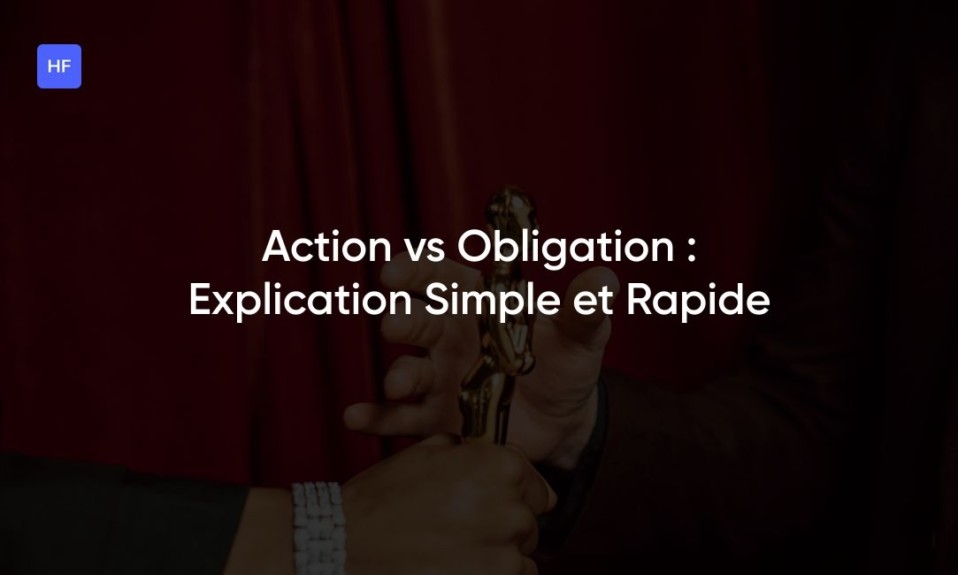 Action vs Obligation : Explication Simple et Rapide